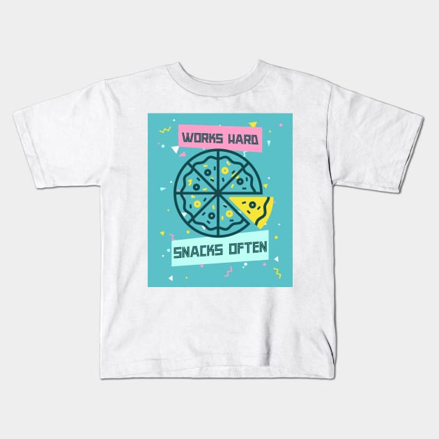 Works Hard, Snacks Often - Pizza Edition Kids T-Shirt by Camp Happy Hour